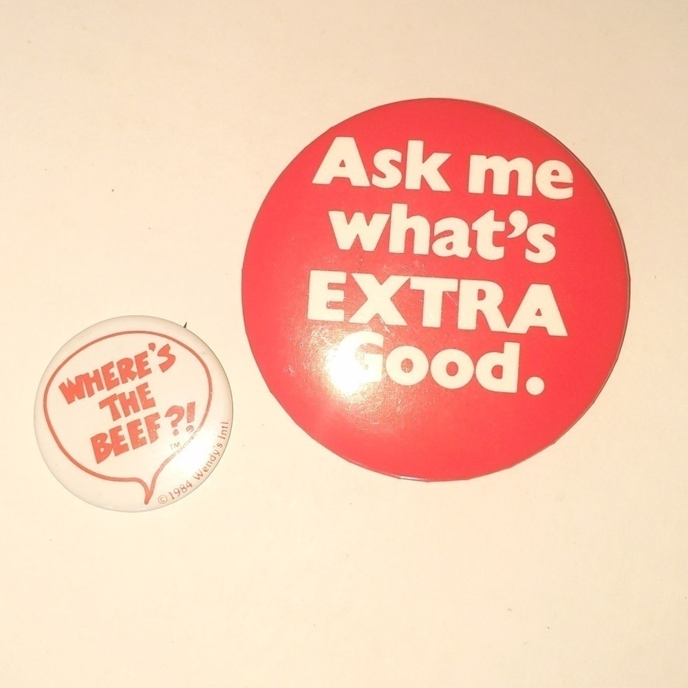 "Where's the beef?" Rare Wendy's pin 1984 and "Ask me what's EXTRA good" Pin